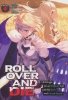 ROLL OVER AND DIE I WILL FIGHT FOR AN ORDINARY LIFE WITH MY LOVE AND CURSED SWORD LIGHT NOVEL VOL 04 TP [9781648272639]